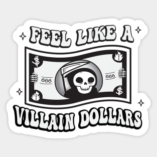 A Villian Dollars Sticker